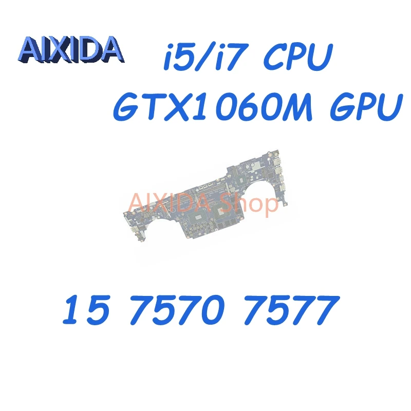 AIXIDA 0VPTXG CN-0JP90V CKA50/CKF50 LA-E992P Mainboard For Inspiron 15 7570 7577 Laptop Motherboard i5/i7 CPU GTX1060M GPU