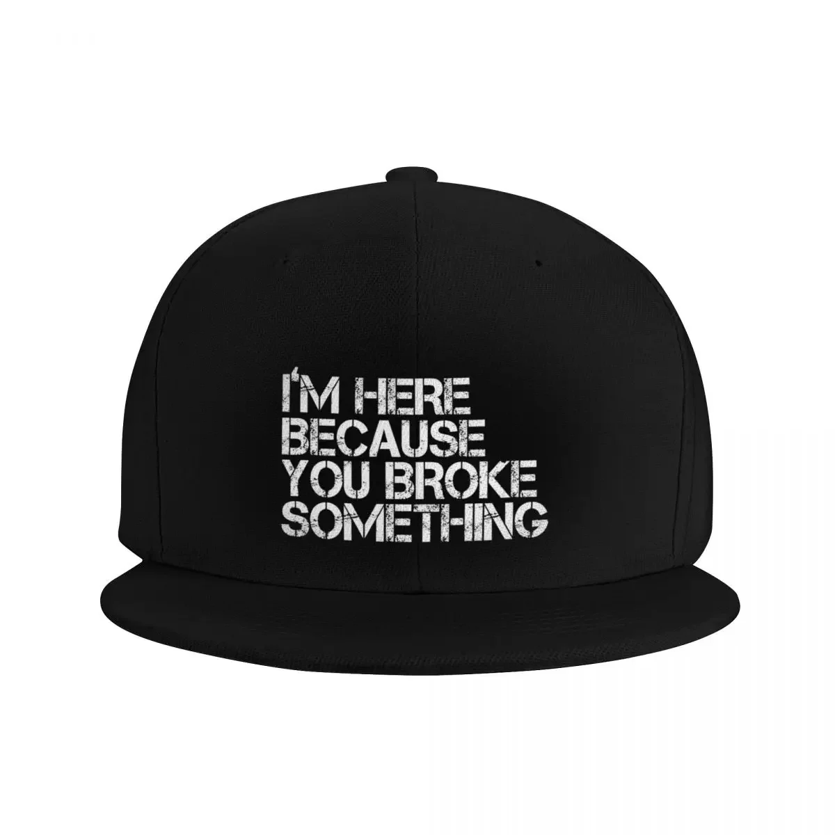 I Am Here Because You Broke Something Funny Gift Idea Baseball Cap Golf Hat funny hat beach hat Kids Boy Women's