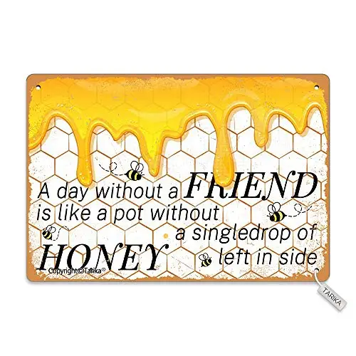 Tarika A Day Without A Friend is Like A Pot Without A Single Drop of Honey Left in Side Vintage Look Tin 20X30 cm Decoration Pos