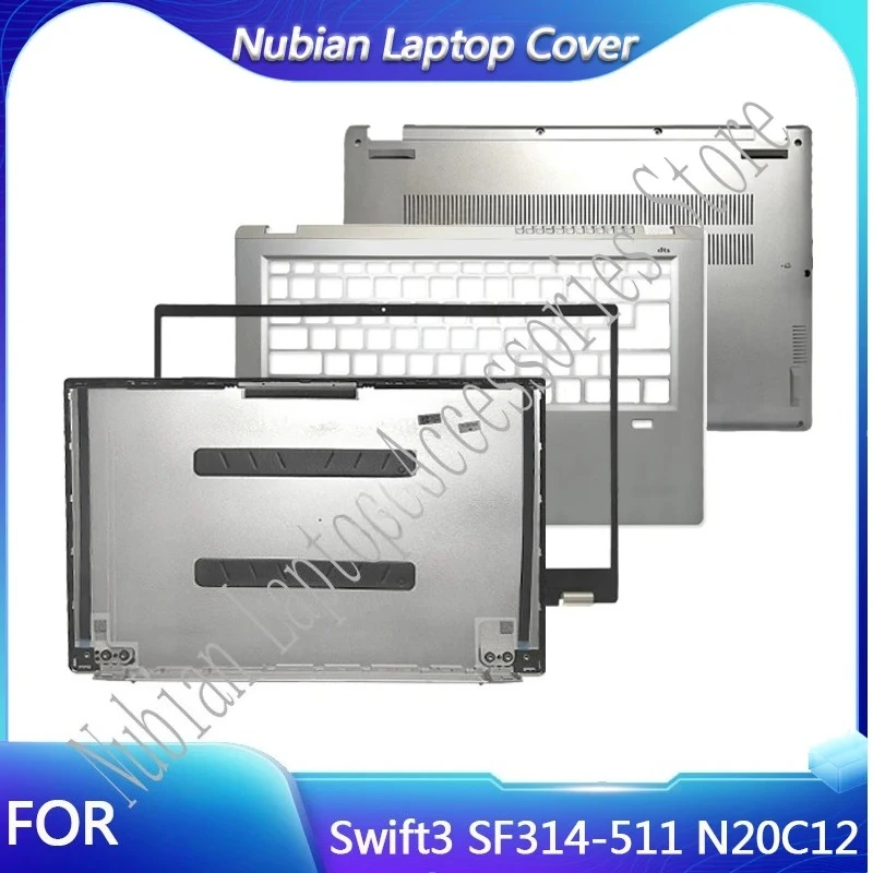New For Swift3 SF314-511 N20C12 SFX14-41G S3-511 LCD Back Cover Front Bezel Palmrest Bottom Case Laptop Housing CoverSilver