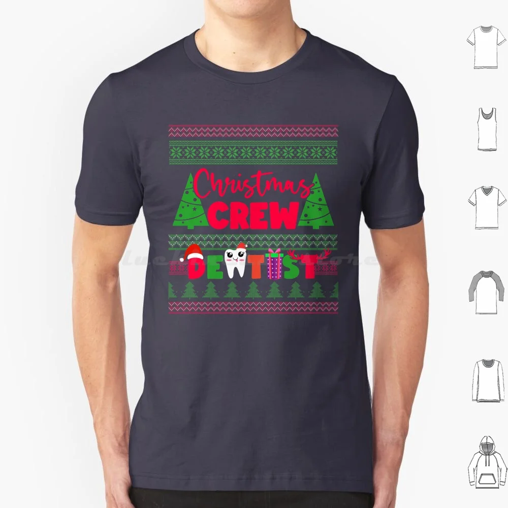 Christmas Dentist Crew Ugly Sweater T Shirt 6Xl Cotton Cool Tee Dentist Hygienist Assistant Dentist Christmas For Dentist