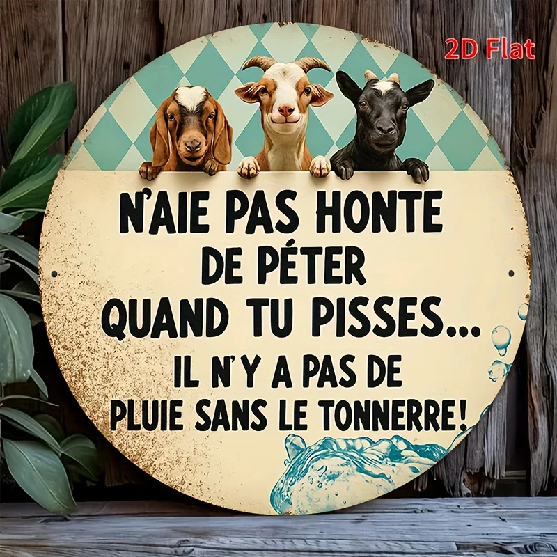 Round Aluminum Sign, Vintage Decorative Plaque with Funny Goat and French Humor Quote, 