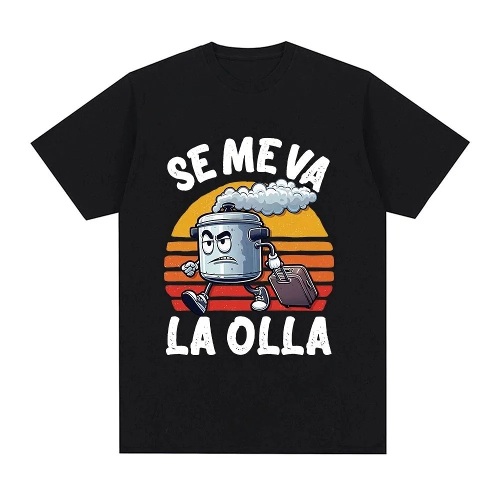 Funny Spanish Jokes T-Shirt Men's Quick Dry Outdoor Clothing Se Me Va La Olla Design Lightweight Travel Gear Women's Brand New