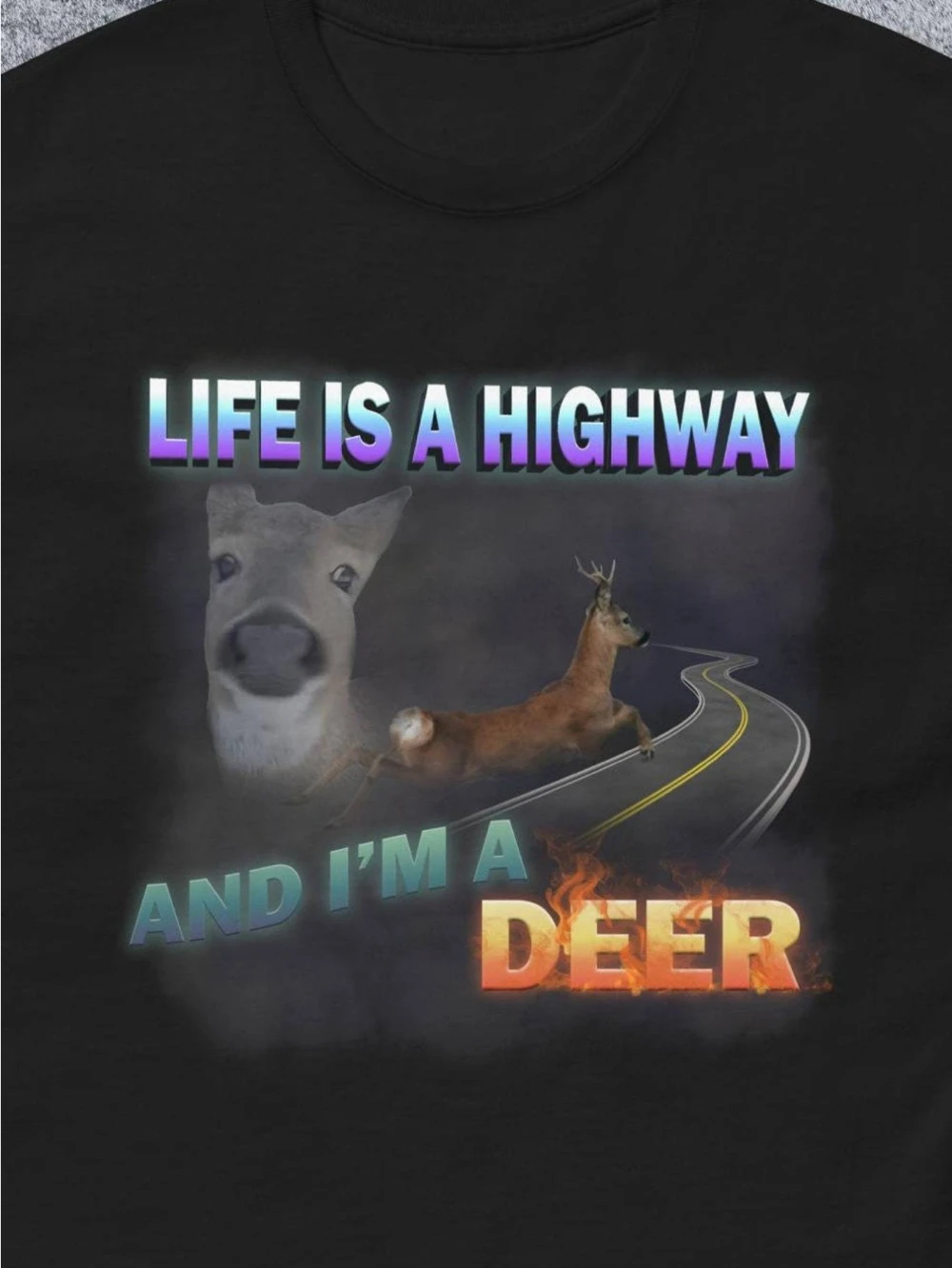 

Funny deer t-shirt with "Life is a highway I am a deer" neon blue and orange cotton short-sleeved comfortable all year round