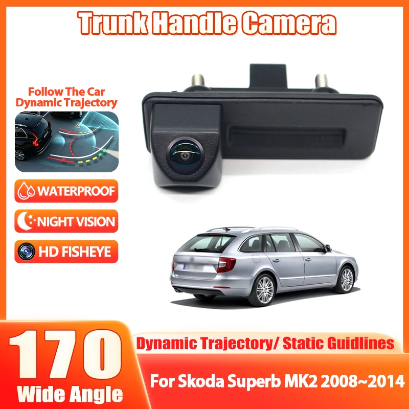CCD HD 170° Fisheye Rear View Camera For Skoda Superb MK2 2008 2009 2010 2011 2012 2013 2014 Car Trunk Handle Camera Monitor