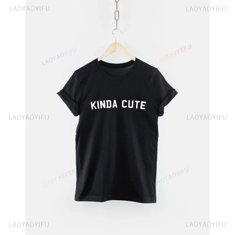 Hot Sale Kinda Cute T-Shirt Streetwear Fashion Hipster Casual Loose Women Clothing Comfort Breathe Summer Style Y2k Man Tees