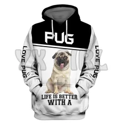 Life Is Better With A Pug 3D Printed Hoodies Women's For Men Pullovers Street Tracksuit Love Dog Gift