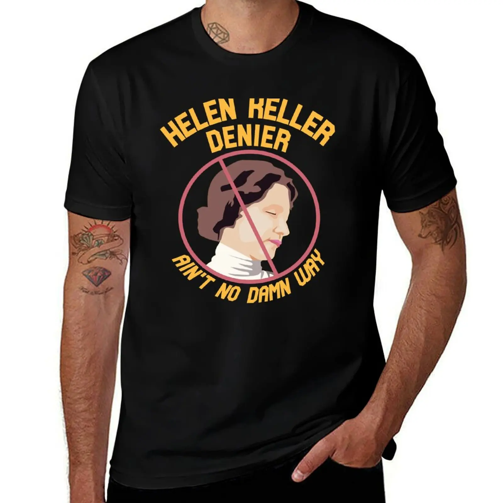 Helen Keller Denier Ain't no Damn Way T-Shirt man t shirt graphic T-Shirt