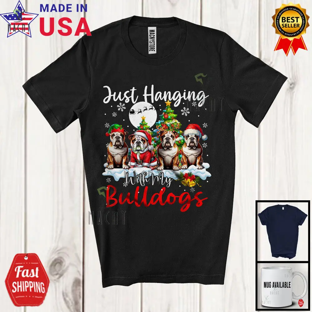 

Just Hanging With My Bulldogs; Adorable Christmas Tree Snowing; X-mas T-Shirt