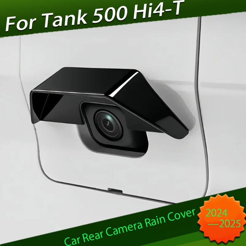 Car Rear Camera Rain Cover Fit for GWM Tank 500 Hi4-T 2024 2025 Modified Auto Streaming Lens Protection Cover Car Accessories