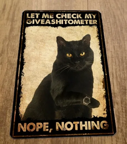 Black Cat Let Me Check My Giveashitometer  Metal Wall Sign