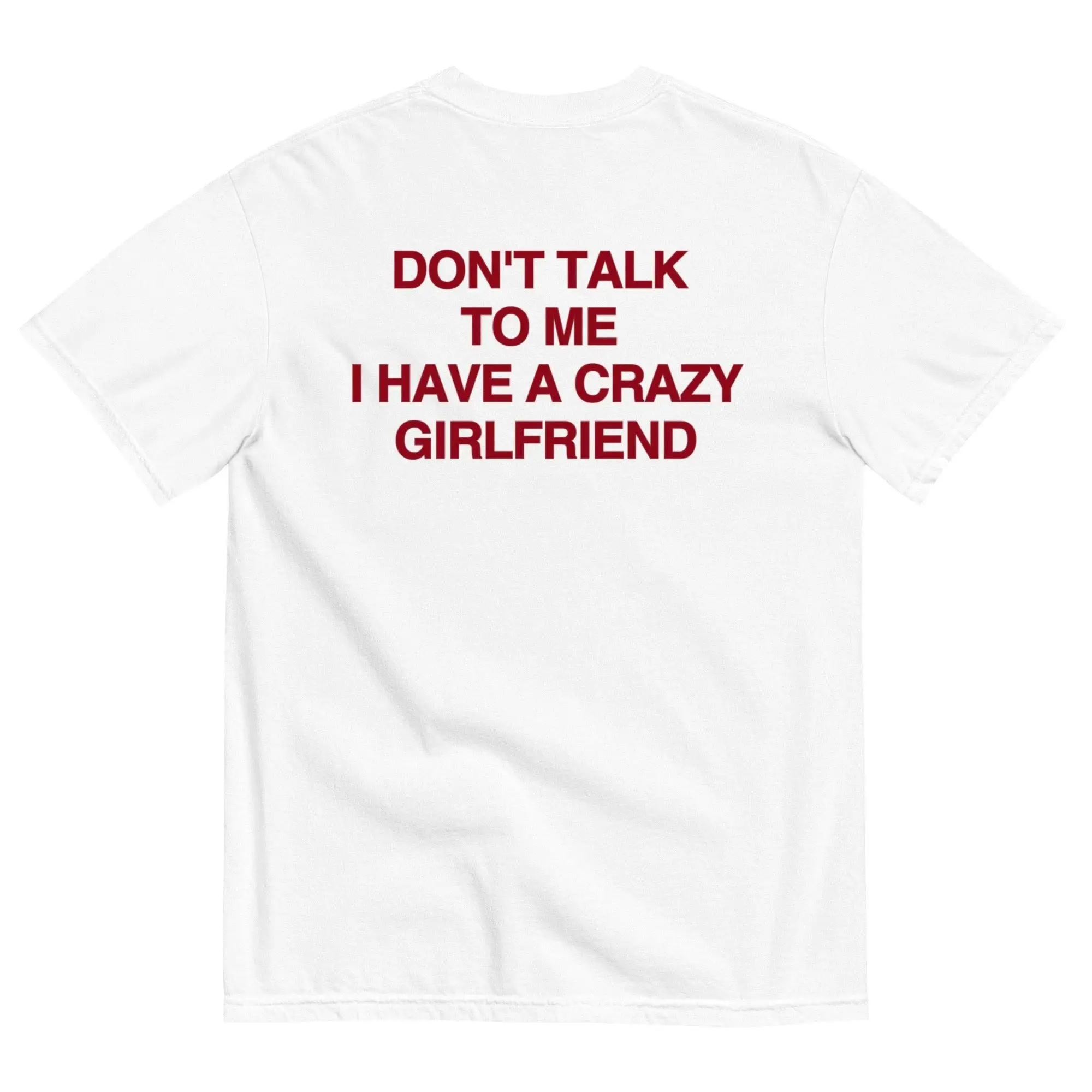 Humorous Text Short Sleeve Funny Crazy Girlfriend Slogan Red Back Print T-shirt Loose Casual Streetwear O Neck Top Unisex