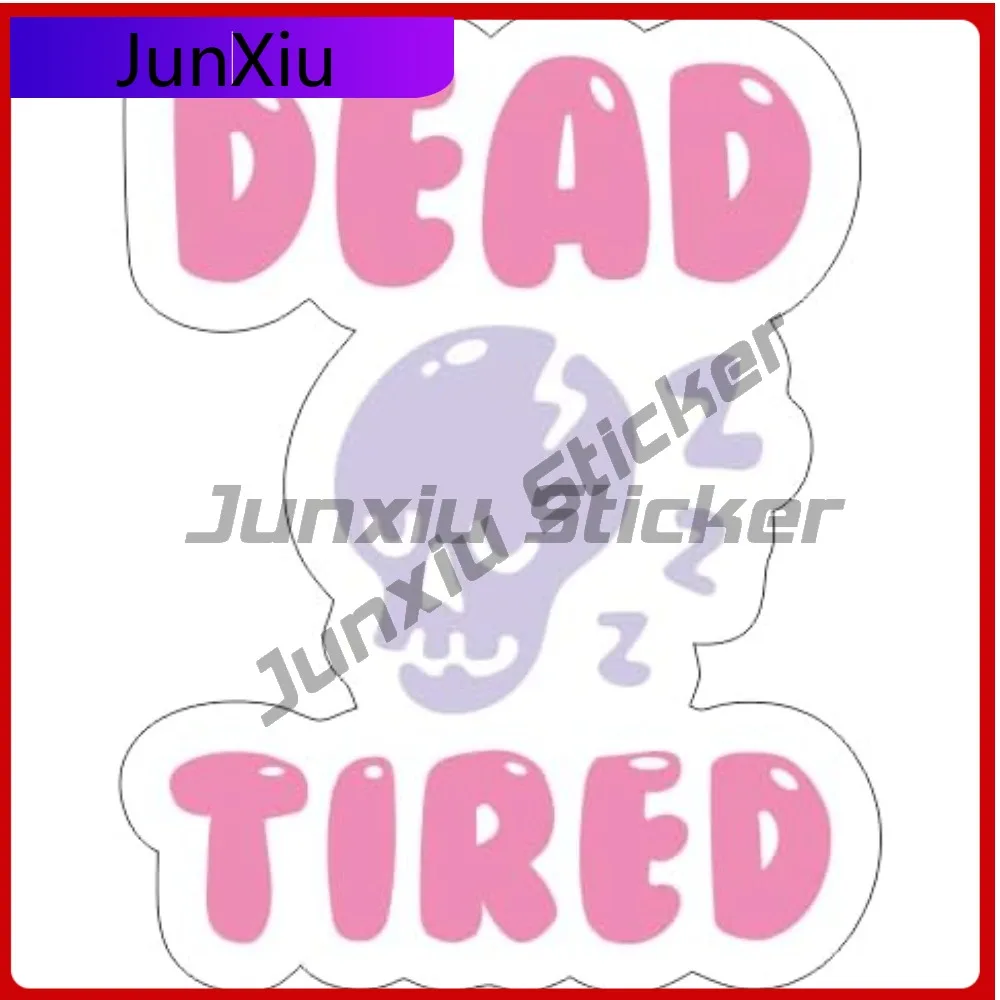 

Dead Tired Graphic Design With Cute Skull Anime Warning Sign Sticker For Driver Dark Humor Car Decal For Men Women On Car Window