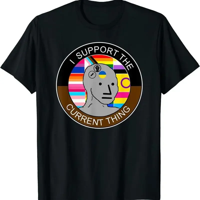 New Limited I Support The Current Thing Meme T Shirt