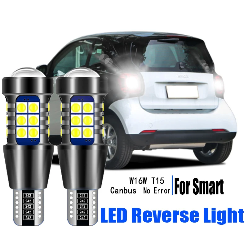 

2X LED Reverse Light Bulb W16W T15 921 Canbus No Error Backup Lamp For Smart Fortwo MK3 453 Forfour MK2 2015 2016 2017 2018 2019