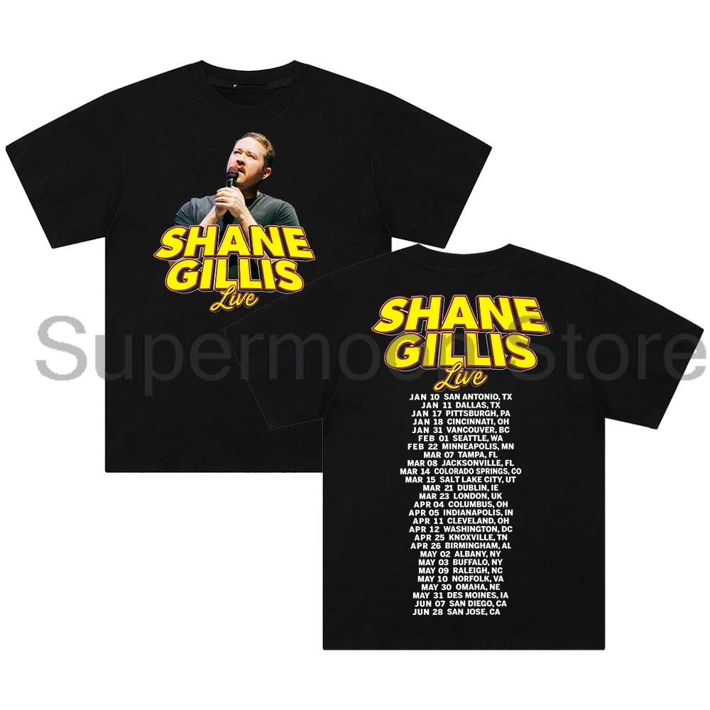 Shane Gillis Live 2025 T-shirt Unisex Crewneck Short Sleeve Cotton Tee Women Men Streetwear Fashion Clothes