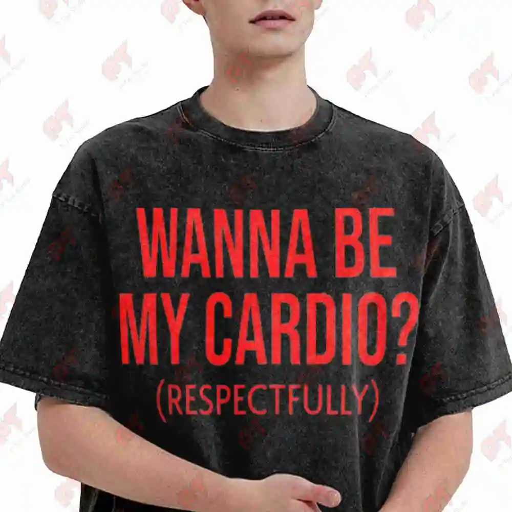 Wanna Be My Cardio Funny Workout Vintage Washed Tee Pure Cotton T-Shirt