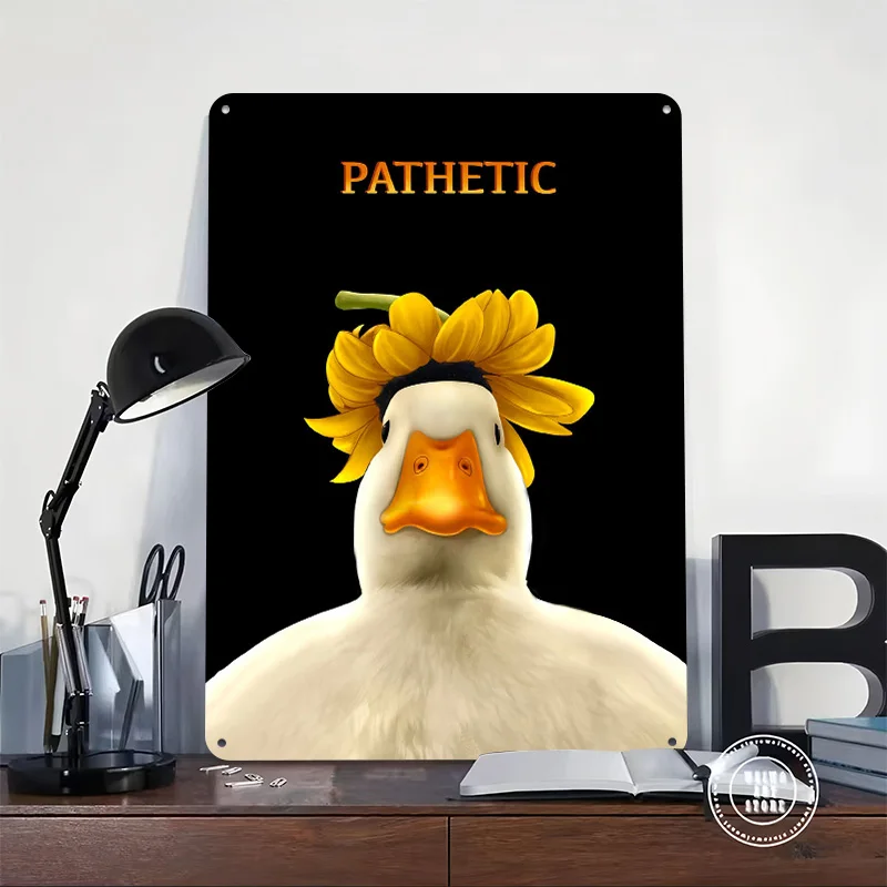 Pathetic Duck Tinplate Poster Custom Wall Art Vintage Metal Signs Retro Tin Plaque for Interior Decoration Living Room Decor Men
