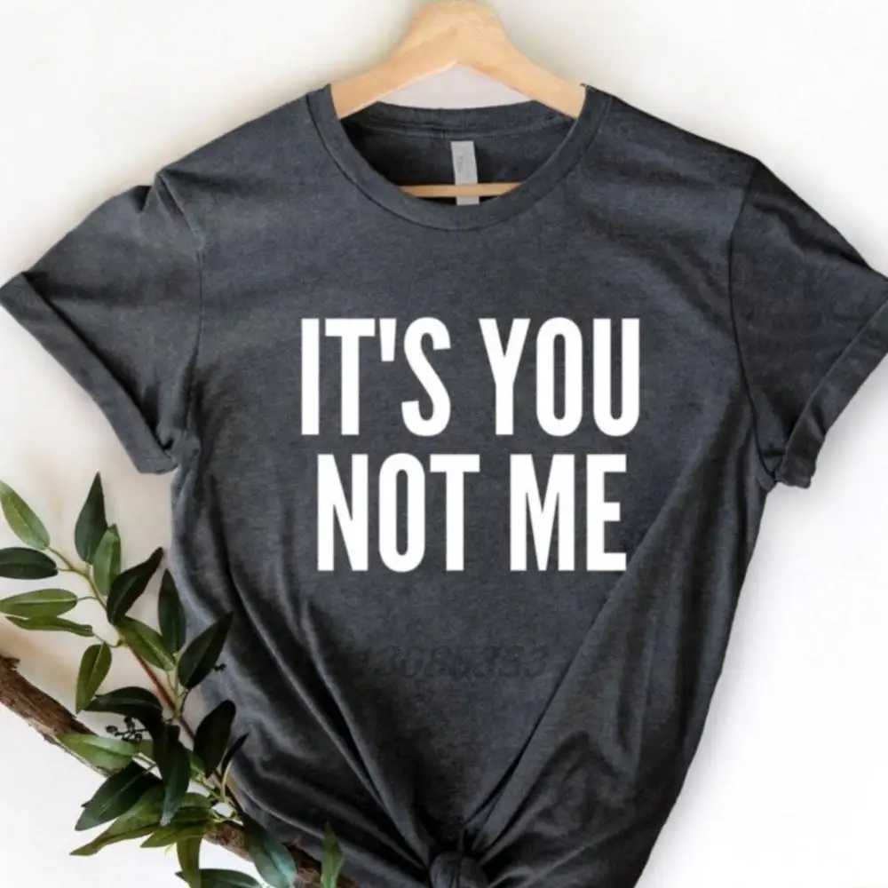 

Men Funny It's You Not Me Vintage T-shirts Unisex Fashion Letters Printed Top Shirts Women Oversized Short Sleeve Tees Clothing