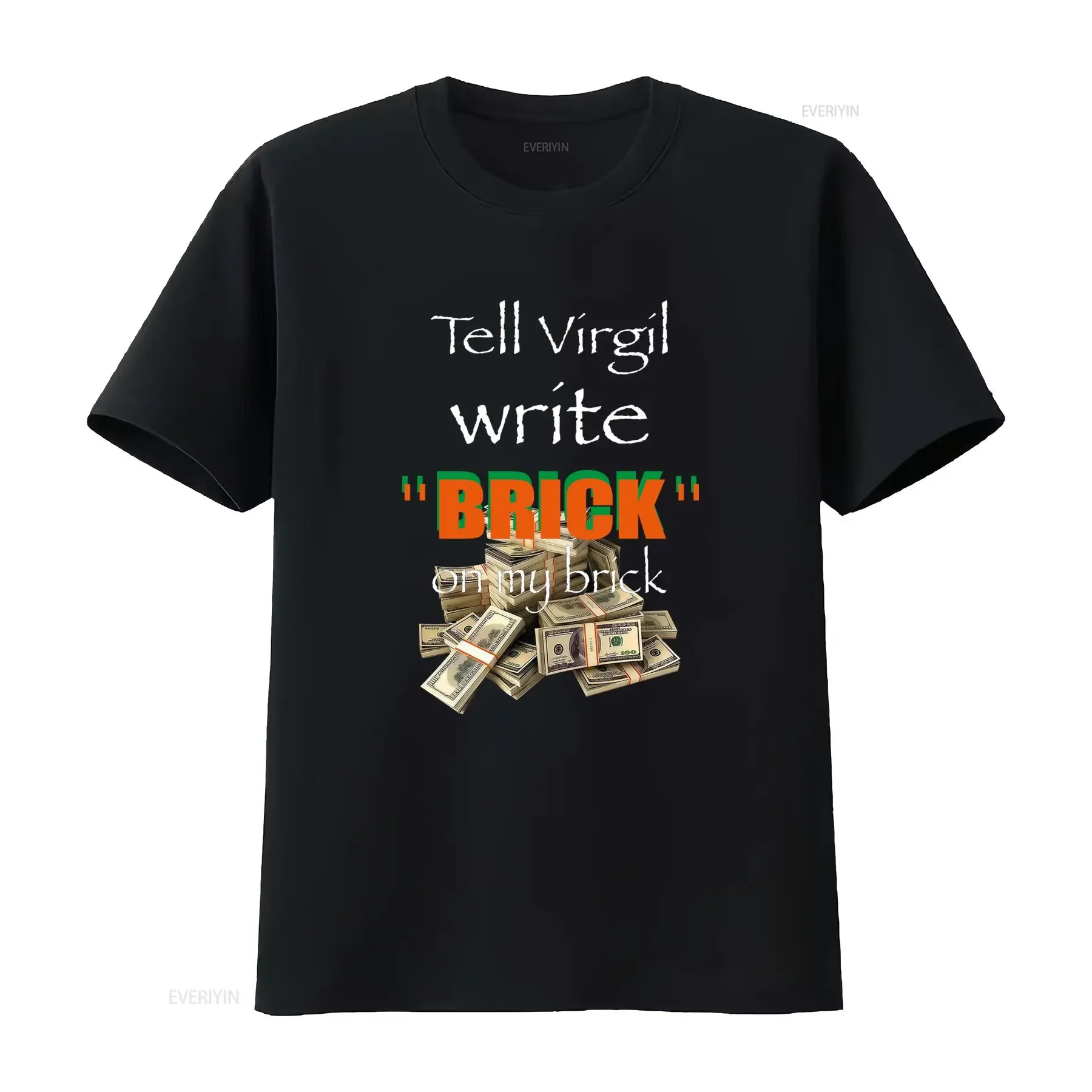 Streetwear Funny Tell Virgil Brick Slogan Dollar Cash Stack Print Casual T Shirt vintage Washed Versatile homme graphic Unisex