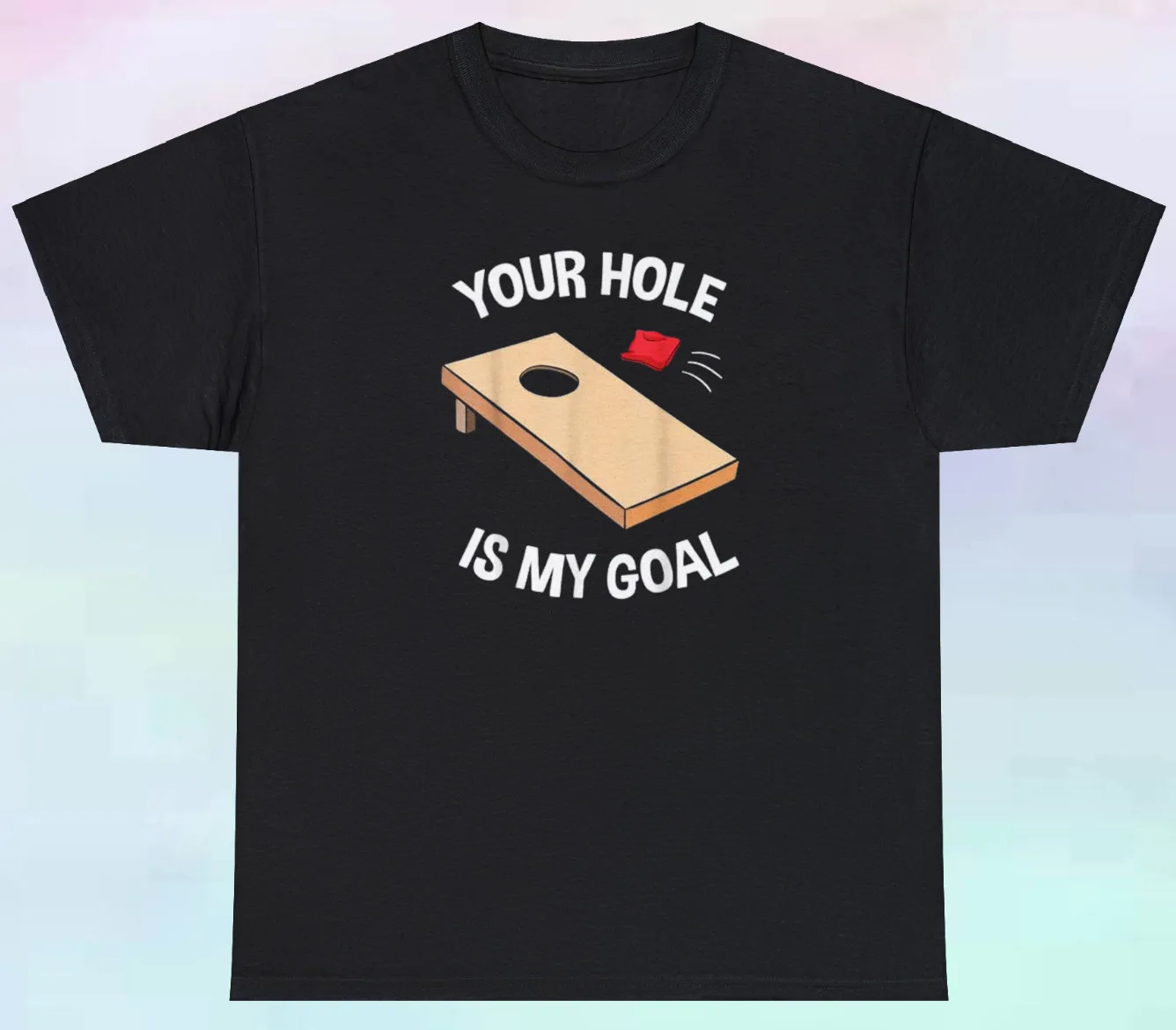 Men's Cornhole Your Hole Is My Goal Shirt | Funny Sports Drinking | S-5XL