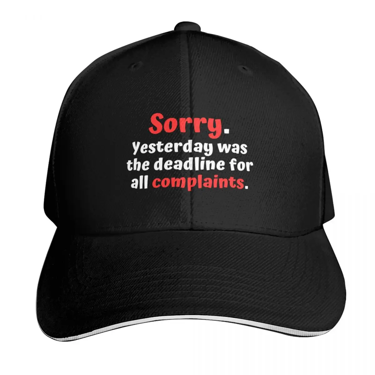 Sorry Yesterday was the deadline for all complaints Baseball Cap Gift for Him Her Casual Daily Wear Quick Dry Performance