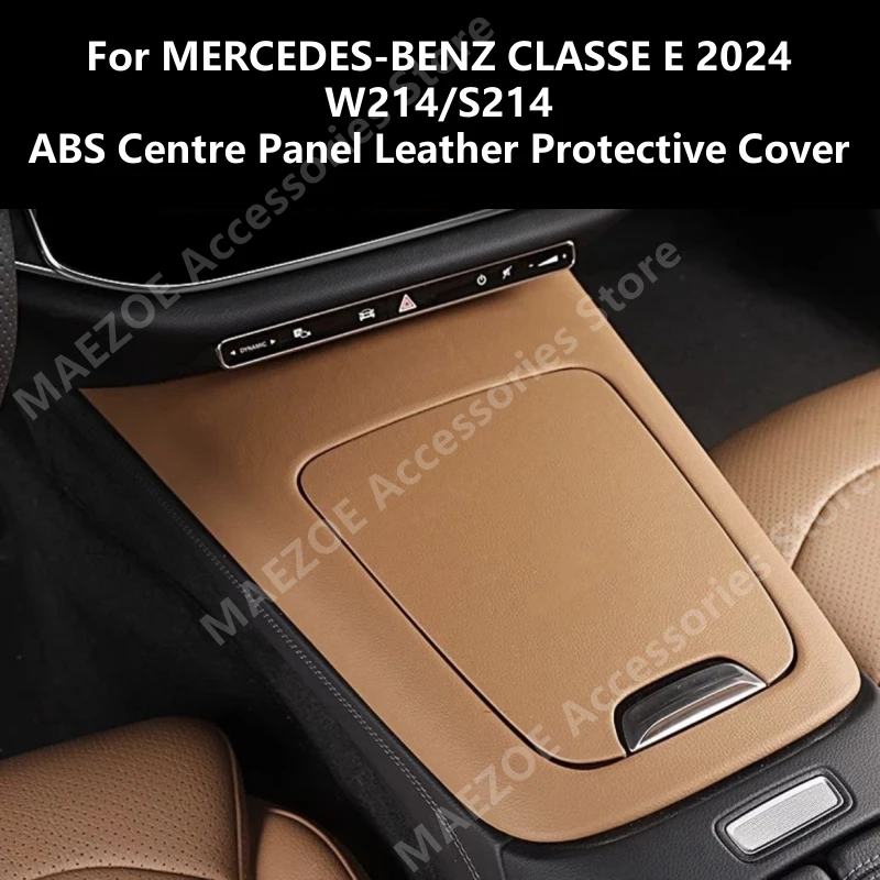 

For MERCEDES-BENZ CLASSE E 2024 W214/S214 ABS Centre Panel Leather Protective Cover,Car Interior Decorative Accessories Refit