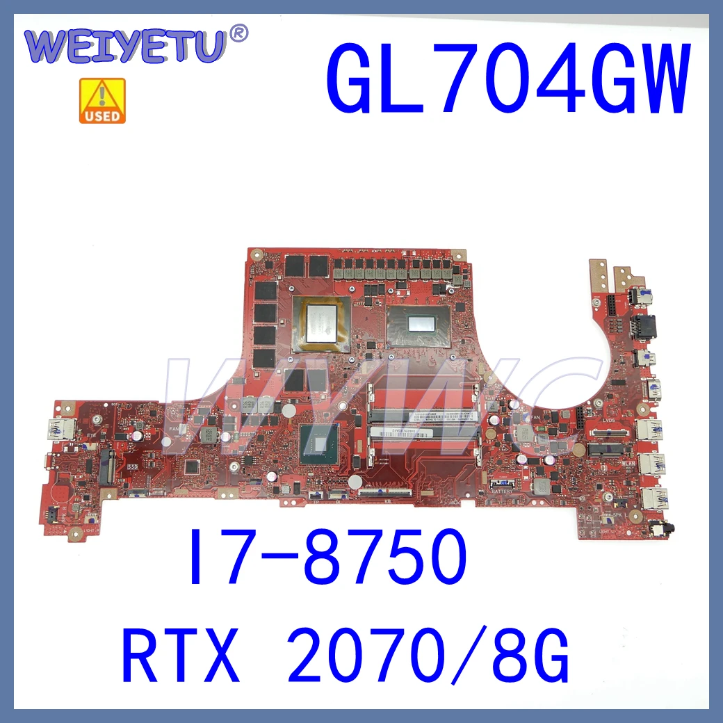 

GL704GW Laptop Motherboard For ASUS ROG Strix SCAR II GL704G GL704GV_S7CW GL704 Mainboard I7-8750H RTX2070-8G 100% Test OK USED