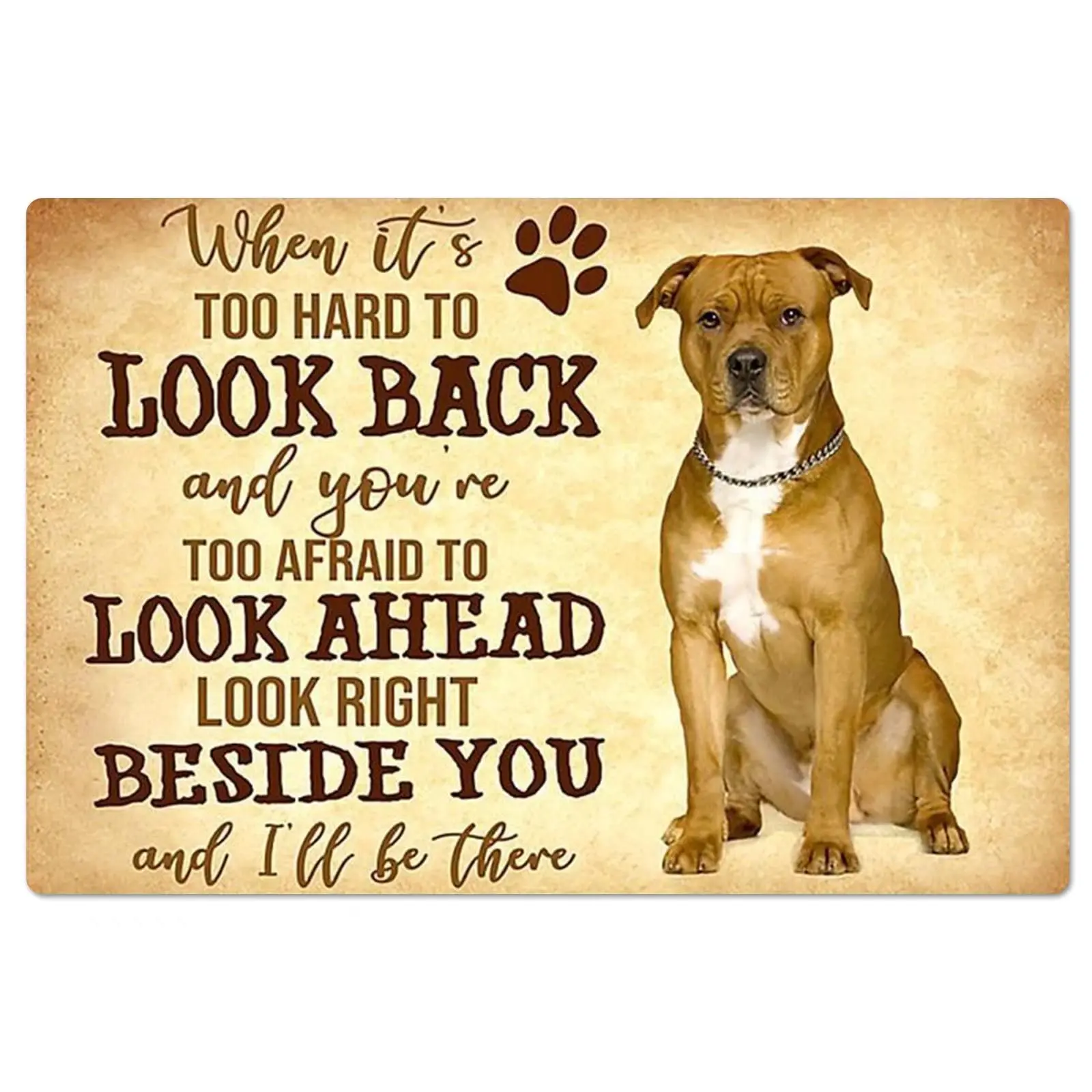 Letrero Metálico Vintage para Colgar con Diseño de Perro Stafford Bull Terrier, Decoración de Pared para Hogar, Sala de Estar, Bar o Club, con la Frase 'Cuando es Difícil Mirar hacia Atrás'