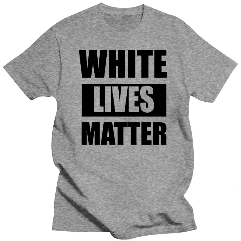 WHITE LIVES MATTER Funny Humor BLM Support Equality All Lives Matter New T-Shirt