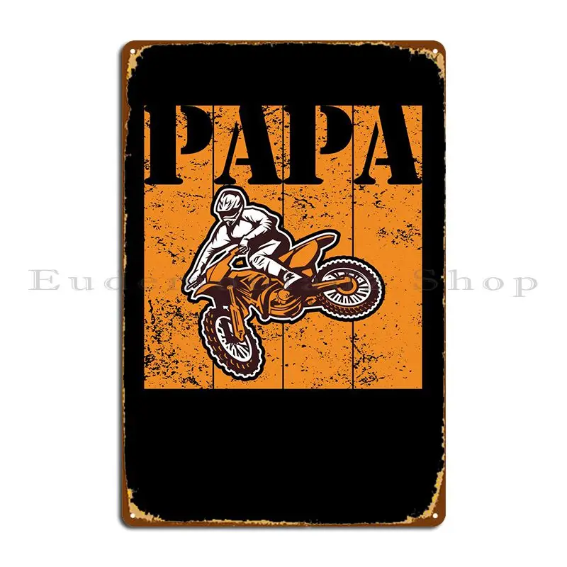 Fathers Day Dirt Bike Papa Metal Plaque Poster Cinema Iron Designing Kitchen Create Tin Sign Poster