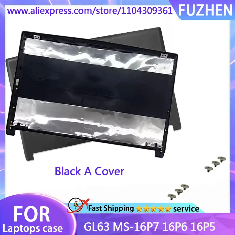 New Cover For GL63 8RC 8RD 8RE 8SD 8SE 9SC 9RD MS-16P4 16P5 16P6 16P7 LCD Back Cover/Front Bezel/Palmrest/Bottom Base/Hinges