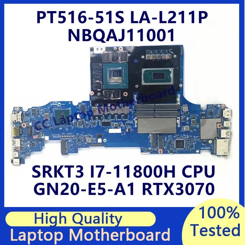 

LA-L211P Mainboard For Acer PT516-51S Laptop Motherboard With SRKT3 I7-11800H CPU GN20-E5-A1 RTX3070 NBQAJ11001 100%Working Well