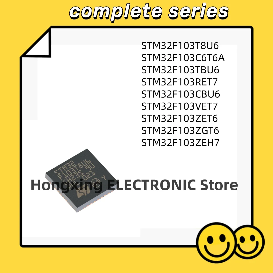 STM32F103T8U6 STM32F103C6T6A STM32F103TBU6 STM32F103RET7 STM32F103CBU6 STM32F103VET7 STM32F103ZET6 STM32F103ZGT6 STM32F103ZEH7