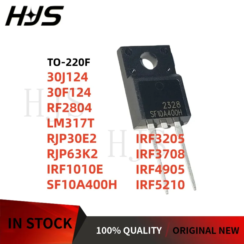 10Pcs Brand new 30J124 30F124 RF2804 LM317T RJP30E2 RJP63K2 IRF3205 IRF3708 IRF4905 IRF5210 IRF1010E SF10A400H In stock TO-220F