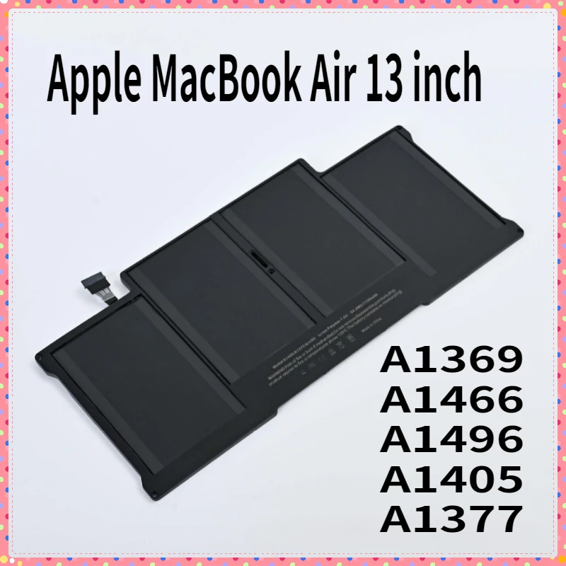 

Suitable for Apple MacBook Air 13 Inch A1369 A1466 A1496 Battery A1405 A1377 7.6V 54.4WH 7150mAh Laptop Parts