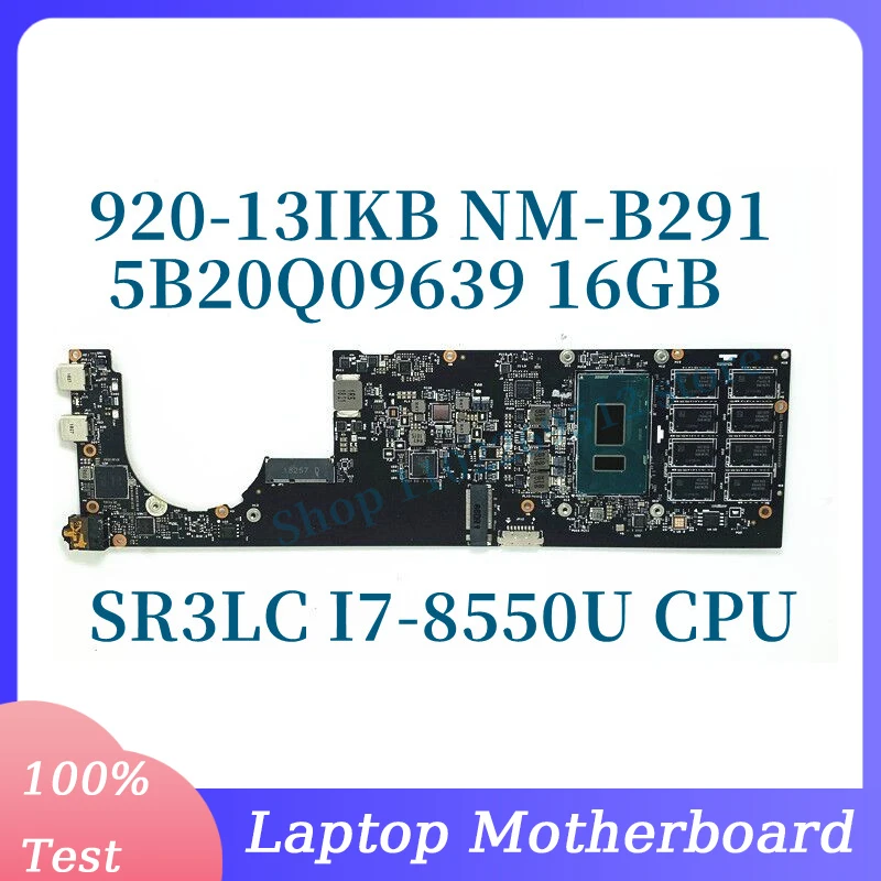 

DYG60 NM-B291 With SR3LC I7-8550U CPU 16GB Mainboard For Lenovo Yoga 920-13IKB Laptop Motherboard 5B20Q09639 100% Full Tested OK