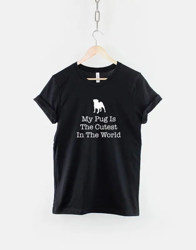 Pug T Shirt Dog My Is The Cutest In World S I Love