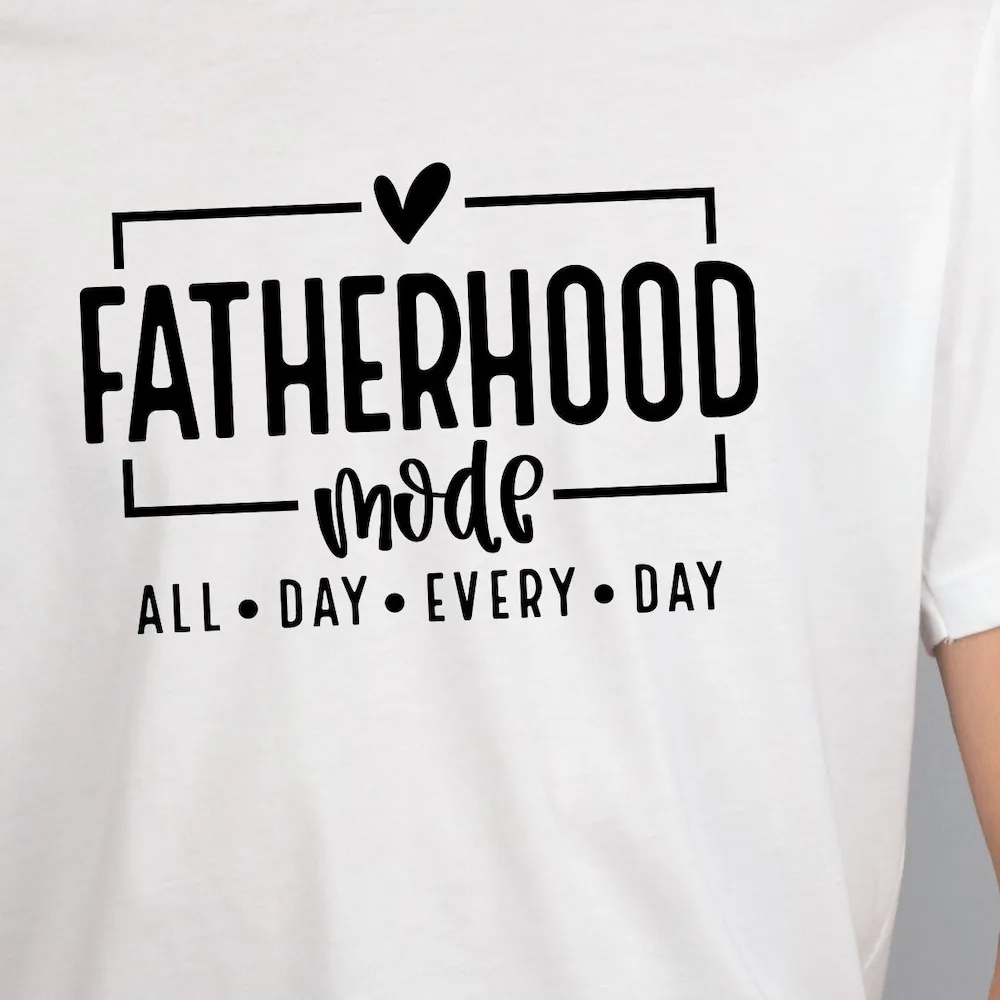 Fatherhood Mode All Day Every T Shirt Father'S Father Son Daddy And Daughter Fathers Cool