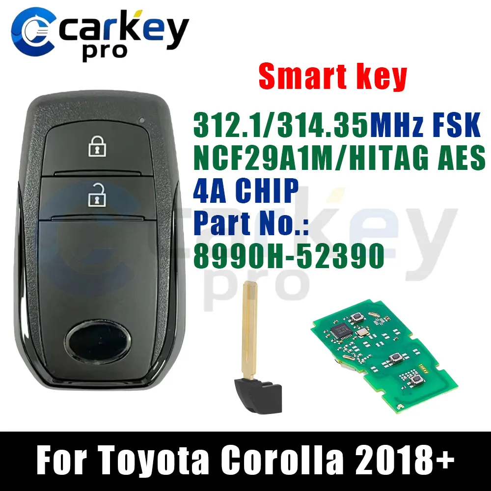 Carkeypro 2 Buttons 312.1/314.35MHz 2561 Smart Key 8990H-52390 NCF29A1M / HITAG AES / 4A CHIP  For Toyota Corolla 2018+