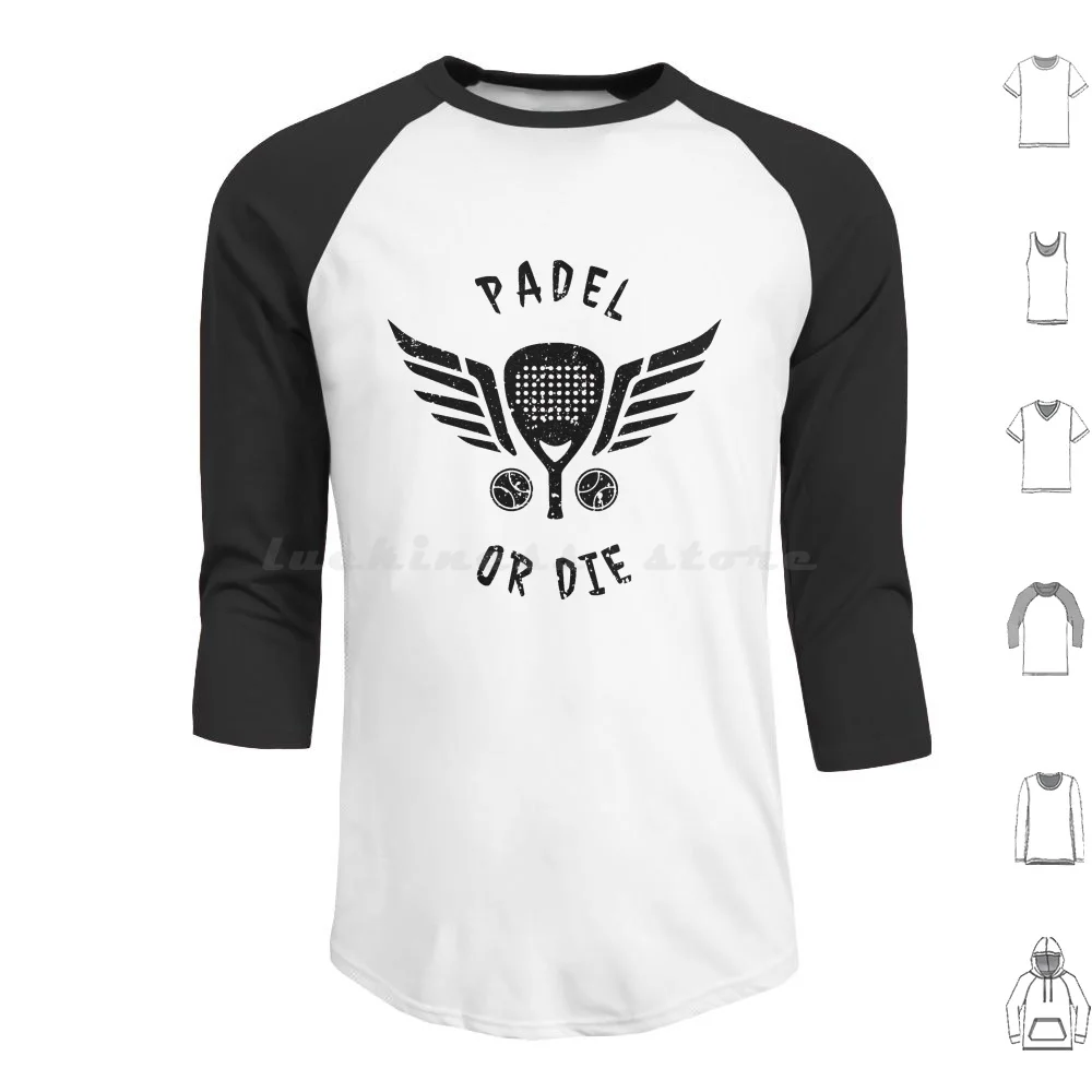 Padel Or Die Paddle Tennis Hoodie cotton Long Sleeve Padel Pala Tenis Padel Tenis Deporte Raqueta Padel Tennis Tennis Sports