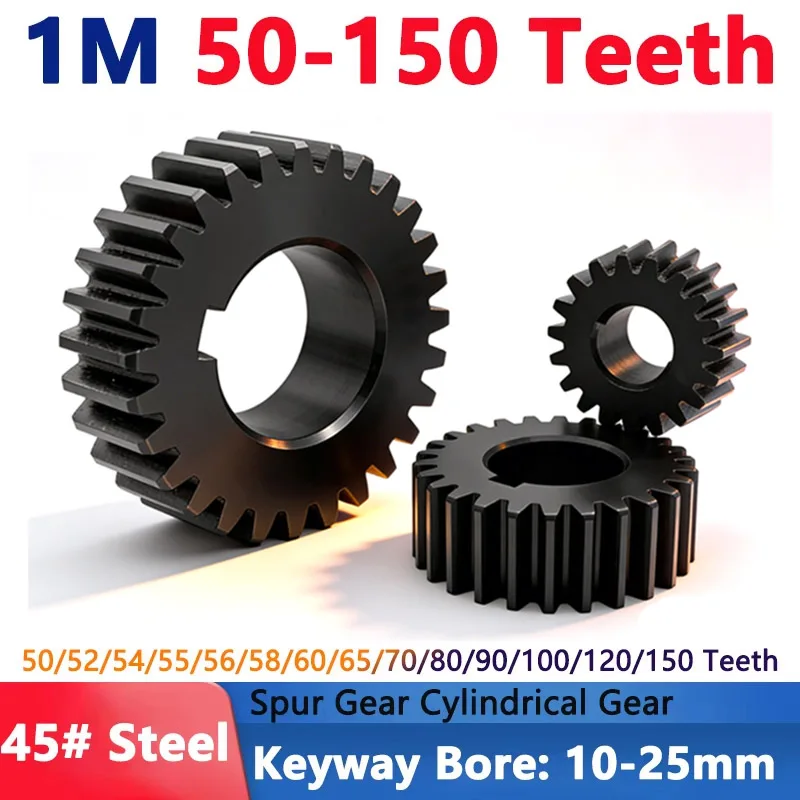 1PCS 45# Steel Spur Gear 1M 1 Module 50/52/54/55/56/58/60/65/70/80/90/100/120/150 Teeth Flat Cylindrical Gear Bore 10-25mm