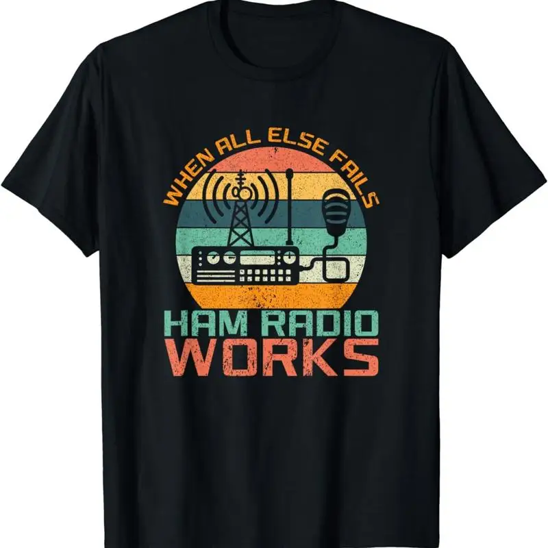 Vintage When All Else Fails Ham Radio Works Amateur T Shirt