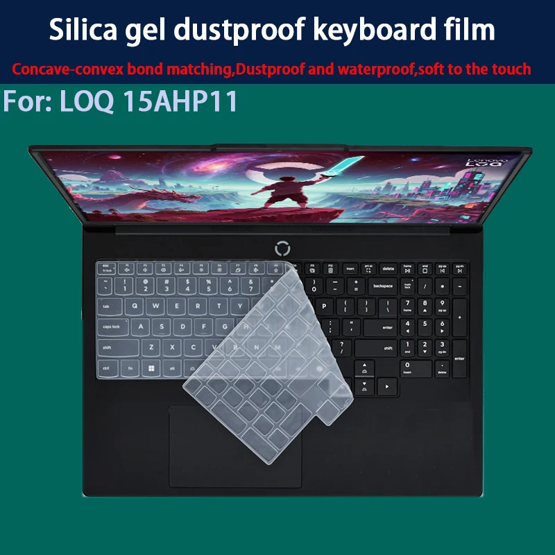 

For New LOQ 15AHP11 silicone keyboard film 15.3-inch laptop screen film anti-blue film protective film matte film