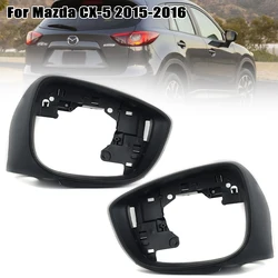 Auto Side Wing Mirror Housing Trim Frame for Mazda CX-5 2015-2016 CX-3 2016-2019 Rearview Mirrors Covers Left Right