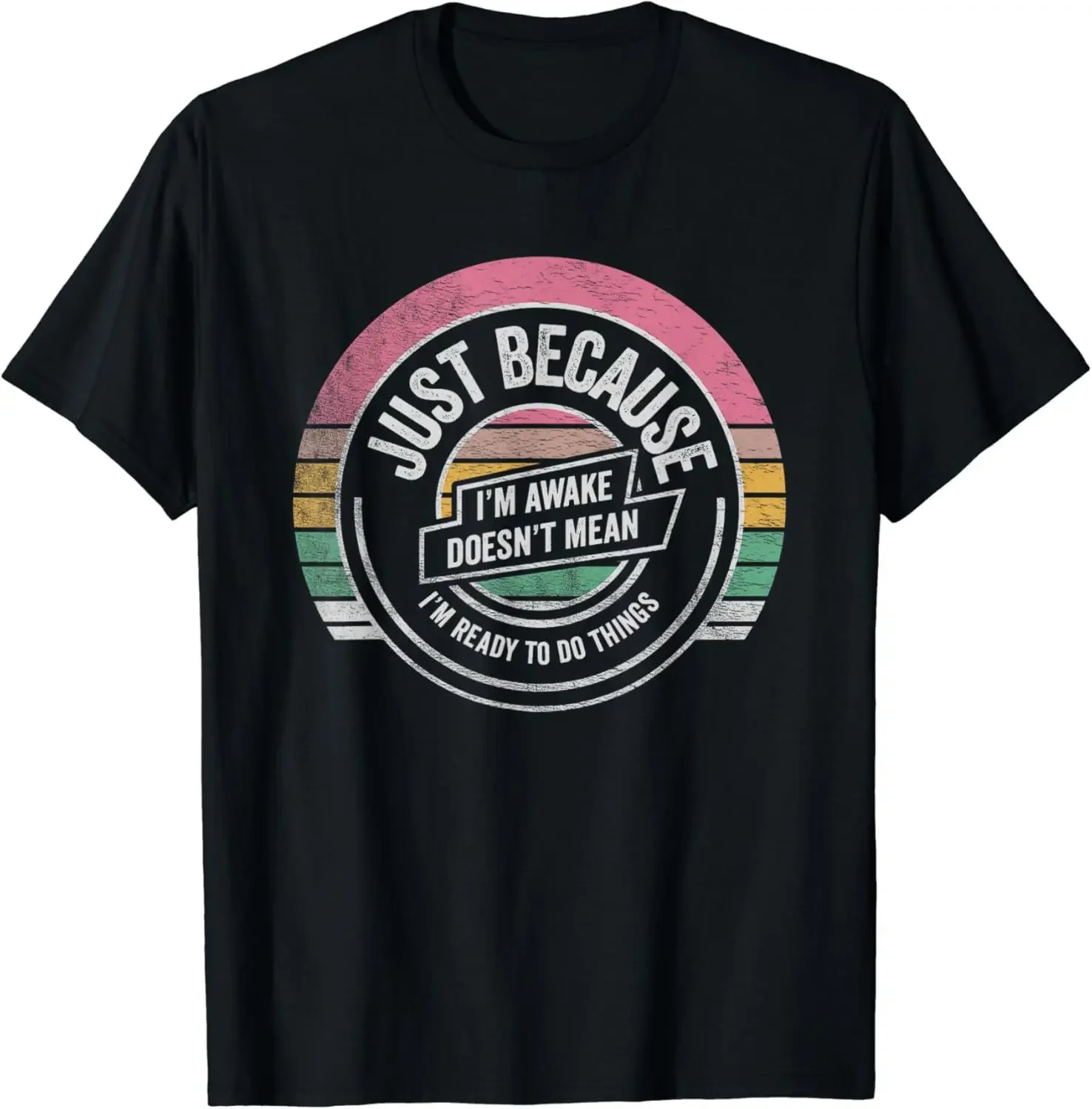Divertido regalo de cumpleaños, camiseta solo porque estoy despierto para Tweens y adolescentes, ropa para hombres, ropa informal con impresión personalizada, camisetas gráficas