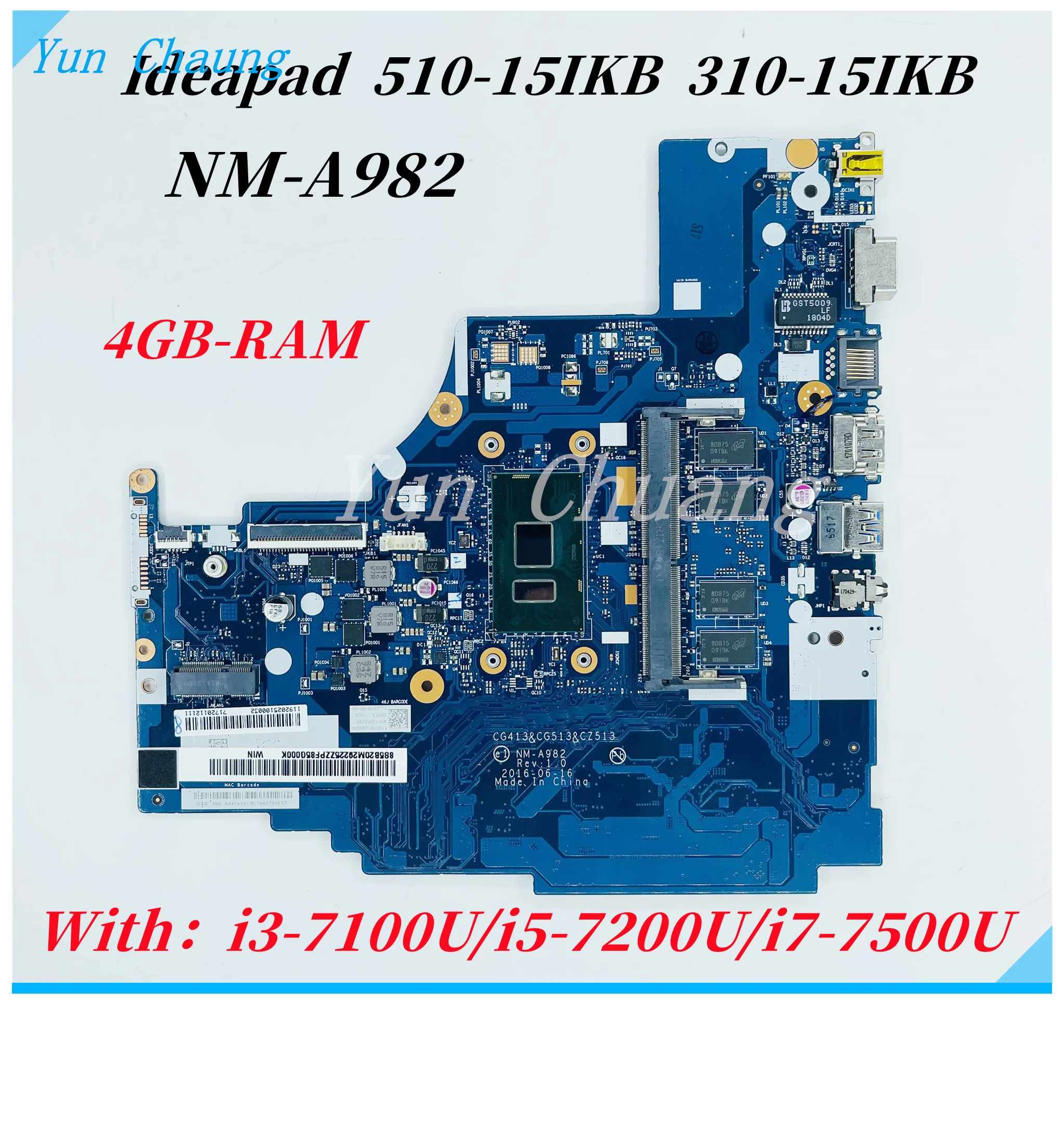 

CG413 CG513 CZ513 NM-A982 NM-A752 For Lenovo Ideapad 310-15IKB 310-15-ISK Laptop Motherboard With Core I3 I5 I7 CPU 4GB-RAM DDR4