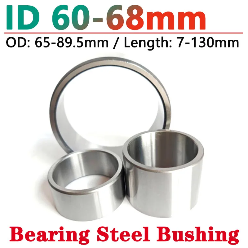 ID 60/61/62/63/65/68mm Bearing Steel Bushing Round Hollow Shaft Sleeve Wear Resistant Guide Spacer OD 65-89.5mm Length 7-130mm
