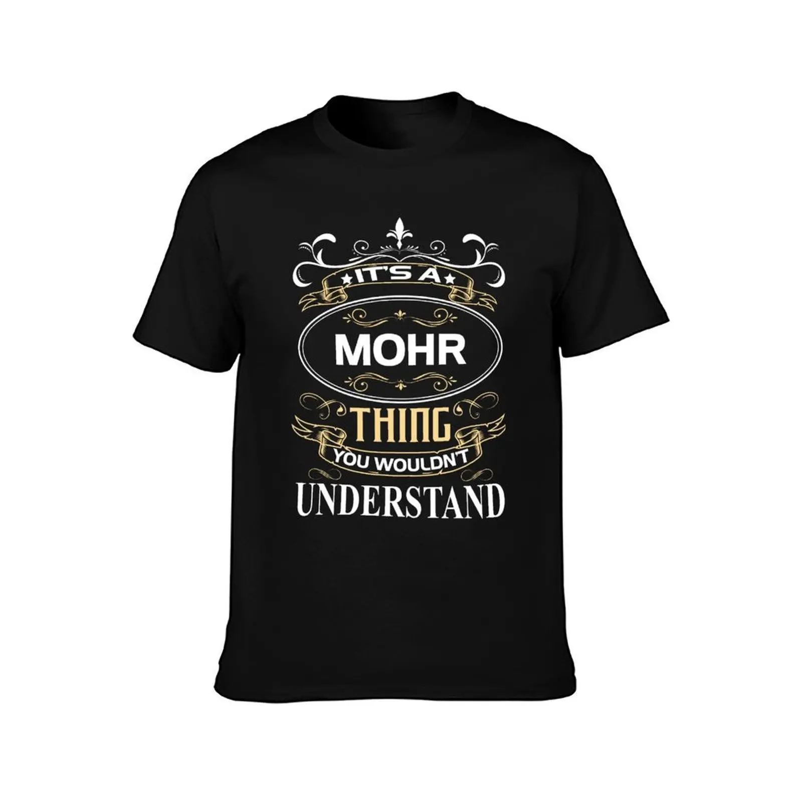 Mohr Name Shirt It's A Mohr Thing You Wouldn't Understand T-Shirt, Summer Casual Cotton Tee, Oversized Streetwear Tops