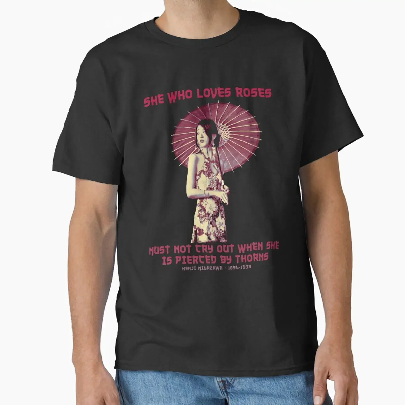 She Who Loves Roses Kenji Miyazawa Quote Traditional Japanese Proverb Wisdom of Japan Classic T Shirt vintage Washed Unisex